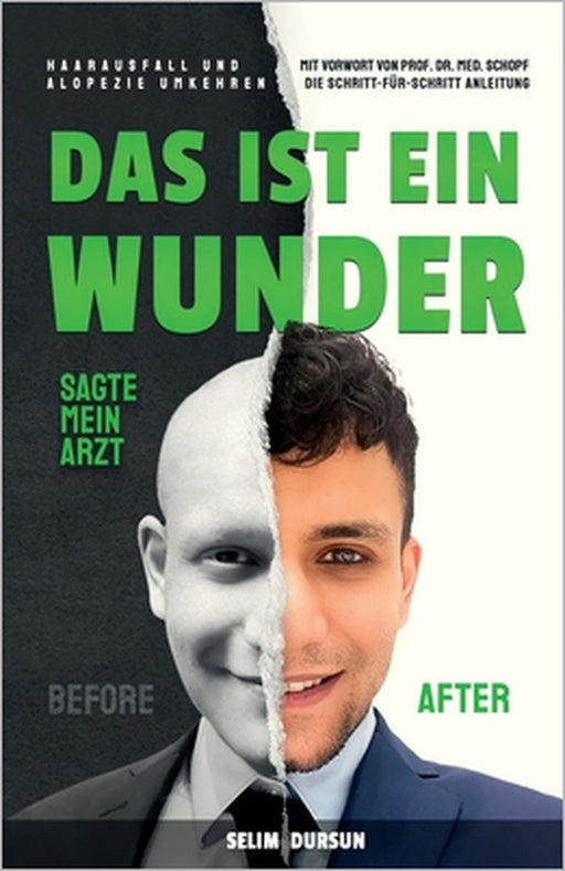 Das Ist Ein Wunder Sagte Mein Arzt: Haarverlust Und Alopezie Umkehren by Selim Dursun