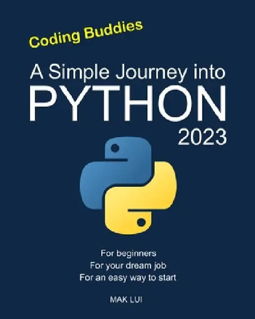 Coding Buddies: A Simple Journey into Python by Mak Lui