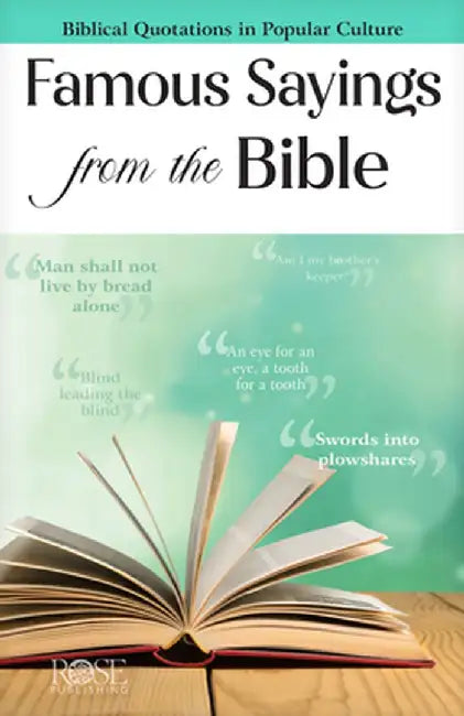 Famous Sayings from the Bible by Rose Publishing