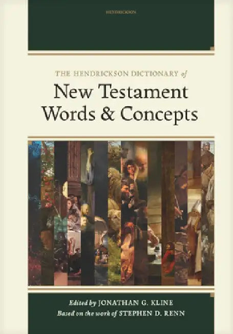 Hendrickson Dictionary of New Testament Words and Concepts by Jonathan G. Kline