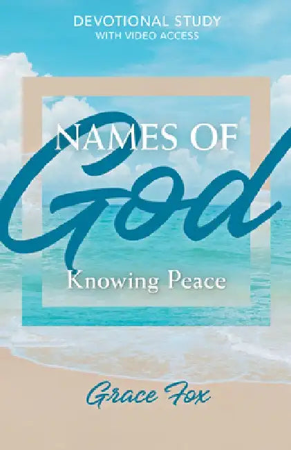Names of God: Knowing Peace by Grace Fox
