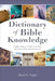 Dictionary of Bible Knowledge: People, Places, Events, and Facts about the Bible and the Church by Mark D. Taylor