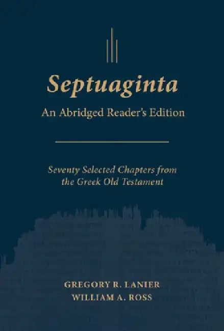 Septuaginta: An Abridged Reader's Edition by Gregory R. Lanier