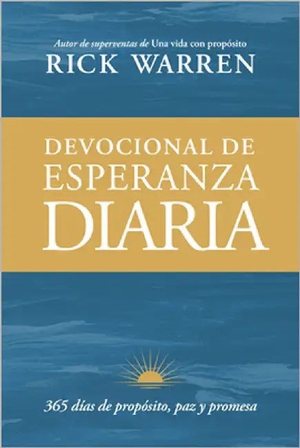 Devocional de Esperanza Diaria: 365 Días de Propósito, Paz Y Promesa by Warren, Rick