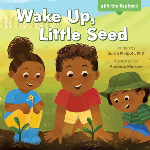 Wake Up, Little Seed by Philpott Ph. D. Sarah, Amanda Morrow
