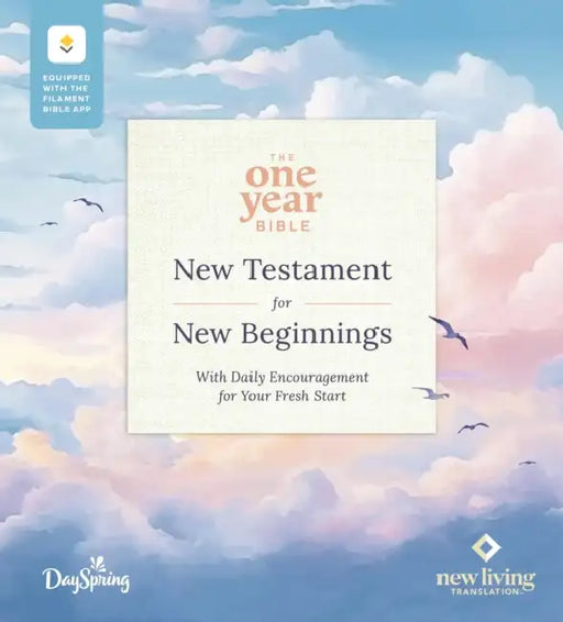 The One Year Bible New Testament for New Beginnings by Dayspring Nlt, Filament Enabled (Softcover): With Daily Encouragement for Your Fresh Start by New Living Translation, Dayspring