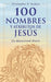 100 Nombres Y Atributos de Jesús: Un Devocional Diario by Christopher D. Hudson