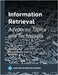 Information Retrieval: Advanced Topics and Techniques by Alonso
