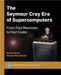 The Seymour Cray Era of Supercomputers: From Fast Machines to Fast Codes by Boelie Elzen
