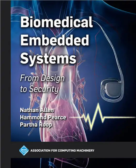 Biomedical Embedded Systems: From Design to Security by Allen, Nathan