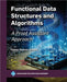 Functional Data Structures and Algorithms: A Proof Assistant Approach by Tobias Nipkow