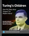 Turing's Children: How His Ideas Have Shaped the Modern World by Devdatt Dubhashi, Alessandro Panconesi, Gerardo Schneider