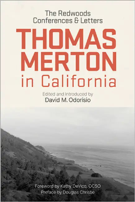 Thomas Merton in California: The Redwoods Conferences and Letters by Merton, Thomas