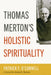 Thomas Merton's Holistic Spirituality by Patrick F. O'Connell, Bonnie B. Thurston