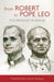 From Robert to Pope Leo: Our Friendship, His Mission by Armando Jesús Lovera Vásquez