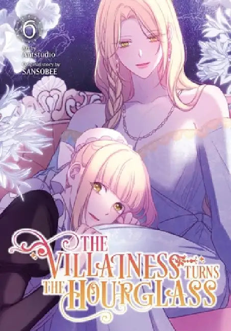 The Villainess Turns the Hourglass, Vol. 6 by Antstudio