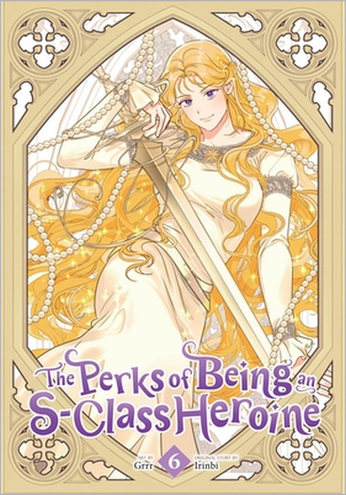 The Perks of Being an S-Class Heroine, Vol. 6 by Grrr, Irinbi, Shirley Chen