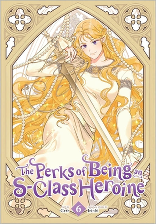 The Perks of Being an S-Class Heroine, Vol. 6 by Grrr, Irinbi, Shirley Chen