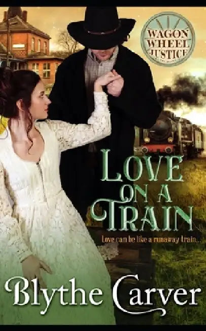 Love on a Train: A Mail Order Bride Mystery Romance by Blythe Carver