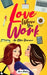 Love Where You Work: An Office Romance by Anna Pulley