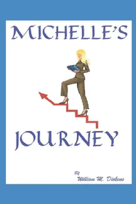 Michelle's Journey by William Dickens