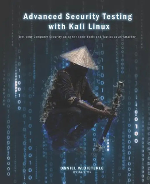 Advanced Security Testing with Kali Linux by Dieterle, Daniel W.