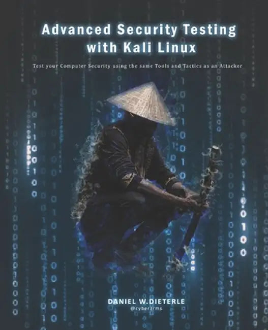 Advanced Security Testing with Kali Linux by Dieterle, Daniel W.