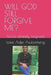Will God Still Forgive Me?: You're already forgiven! by Isaac Adjei Asubonteng