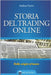 Storia del trading online: Dalle orgini al boom by Fiorini, Andrea