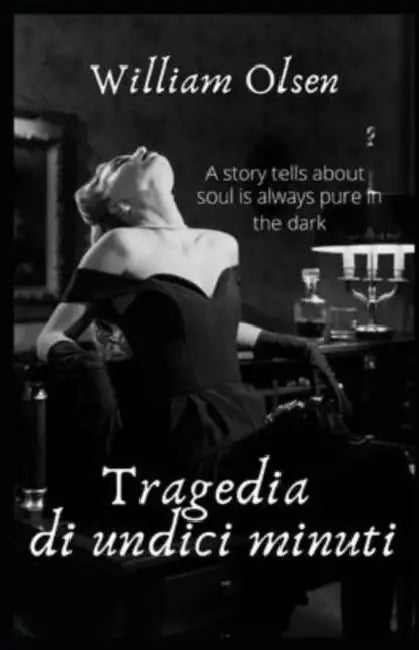 Tragedia di undici minuti by William Olsen