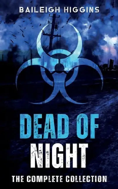 Dead of Night: The Complete Collection by Baileigh Higgins