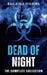 Dead of Night: The Complete Collection by Baileigh Higgins
