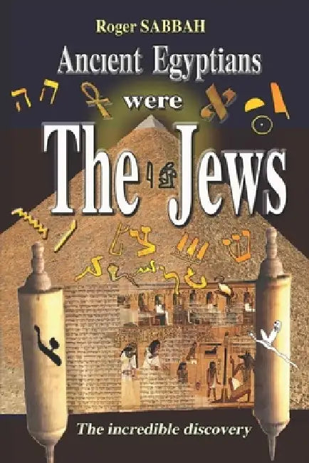 Ancient Egyptians Were the Jews: The greatest imposture in the history of mankind by Louise Guersan