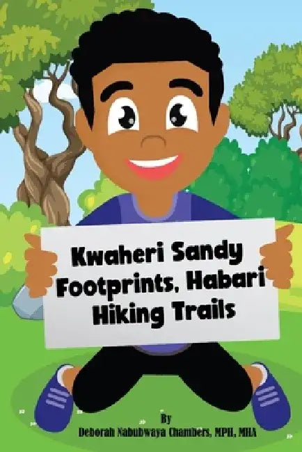 Kwaheri Sandy Footprints, Habari Hiking Trails by Caedmon Lemayian Chambers