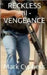 Reckless - III - Vengeance by Mark a. Cyphers