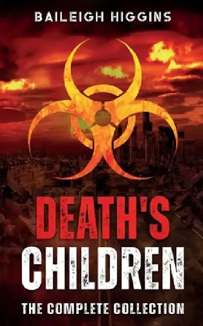 Death's Children: The Complete Collection by Baileigh Higgins