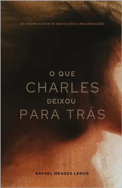 O Que Charles Deixou Para Trás by Lemos, Rafael Mendes