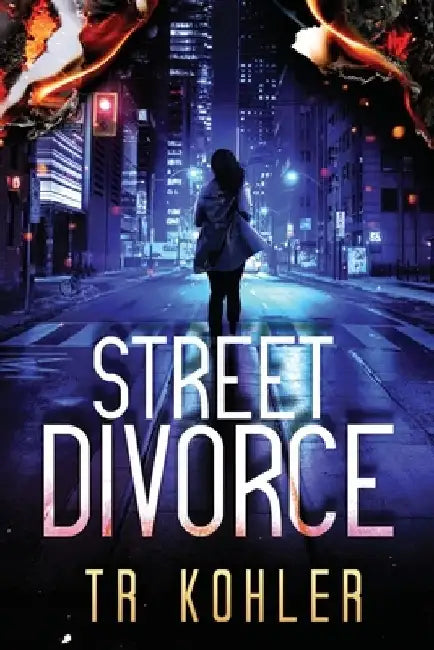 Street Divorce: A Suspense Thriller by Tr Kohler
