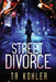 Street Divorce: A Suspense Thriller by Tr Kohler
