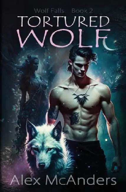 Tortured Wolf: Wolf Shifter Romance by Alex (Shifter) McAnders