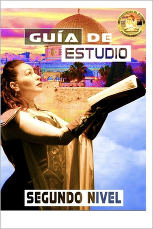 Guia de Estudio Segundo Nivel: Desarrollo Ministerial y Tecnico en la Danza by Damary Pacheco