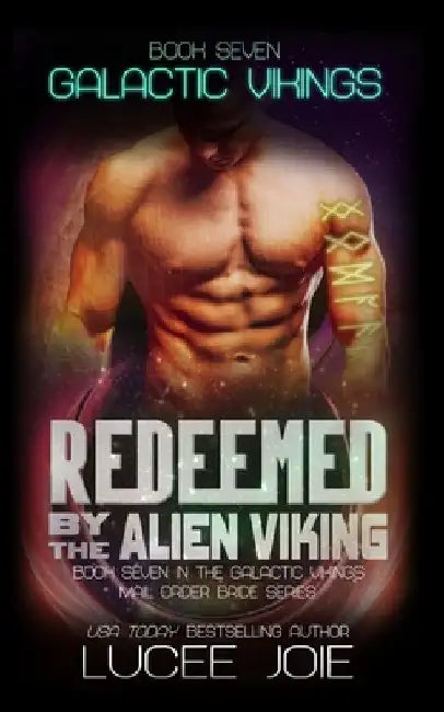 Redeemed by the Alien Viking: Book Seven in the Galactic Vikings Mail Order Bride Series by Lucee Joie