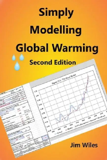 Simply Modelling Global Warming Second Edition: Global Warming and Climate Change by Jim Wiles