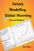 Simply Modelling Global Warming Second Edition: Global Warming and Climate Change by Jim Wiles