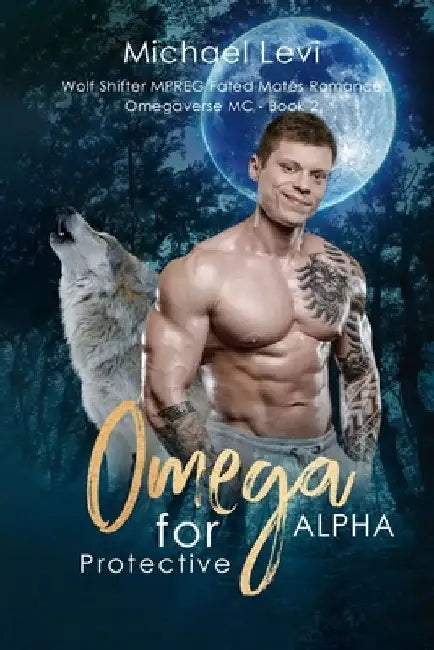 Omega for Protective Alpha: Wolf Shifter MPREG Fated Mates Romance by Michael Levi