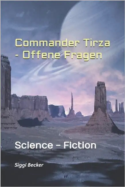 Commander Tirza - Offene Fragen: Science - Fiction by Becker, Siggi