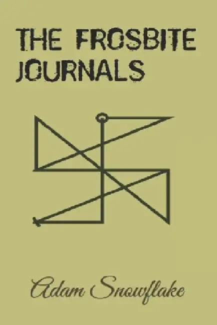 The Frosbite Journals: Sample of My Life by Dionysus Frost