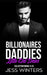 Billionaires Daddies Little Girl Series Collection Books: 5-10: Daddy Dom Instalove Romance by Jess Winters