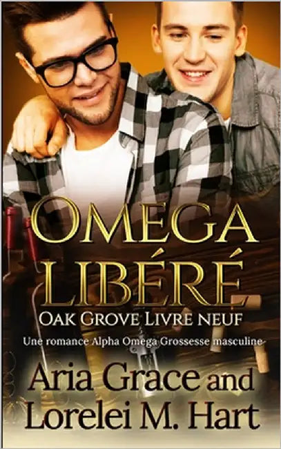 Omega libéré: Une romance Alpha Omega Grossesse masculine by Hart, Lorelei M.
