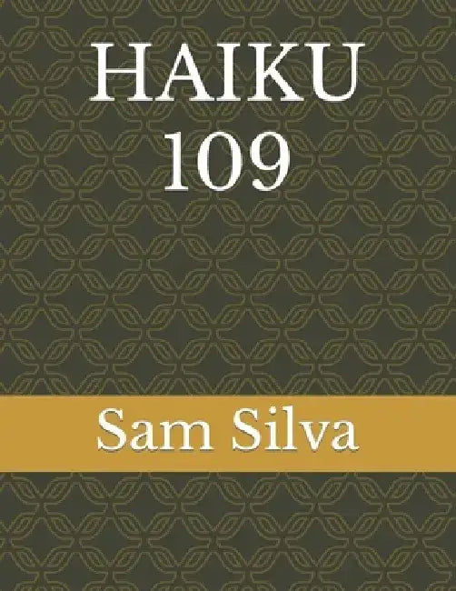 Haiku 109 by Sam Silva
